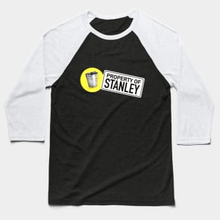 Reassurance Bucket - Property of Stanley Baseball T-Shirt